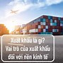 Khái Niệm Về Hoạt Động Xuất Nhập Khẩu