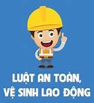 Luật An Toàn Vệ Sinh Lao Động 2022