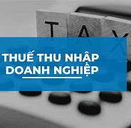 Thuế Suất Thuế Thu Nhập Doanh Nghiệp Bao Nhiêu