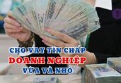 Vay Tín Chấp Doanh Nghiệp Vừa Và Nhỏ